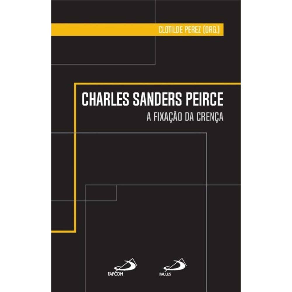 Charles Sanders Peirce - A fixação da crença