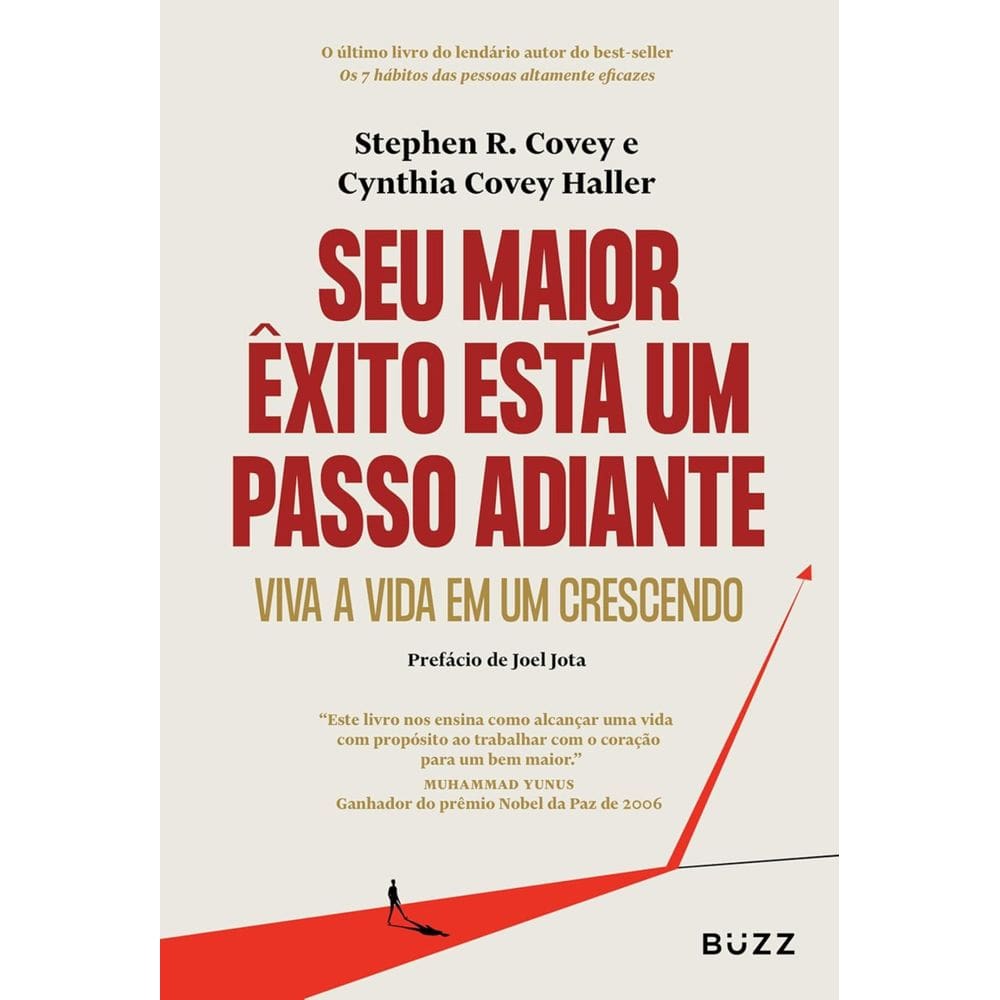 Livro - Seu maior êxito está um passo adiante: Viva a vida em um crescendo, por Stephen R. Covey e Cynthia Covey Haller - Editora Buzz