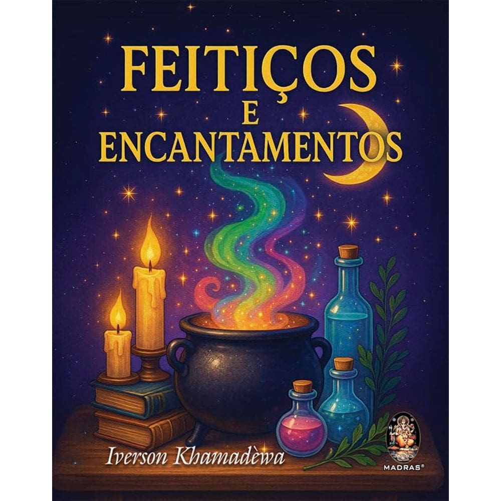 Livro - Feitiços e Encantamentos, por Iverson Khamadeva - Editora Madras