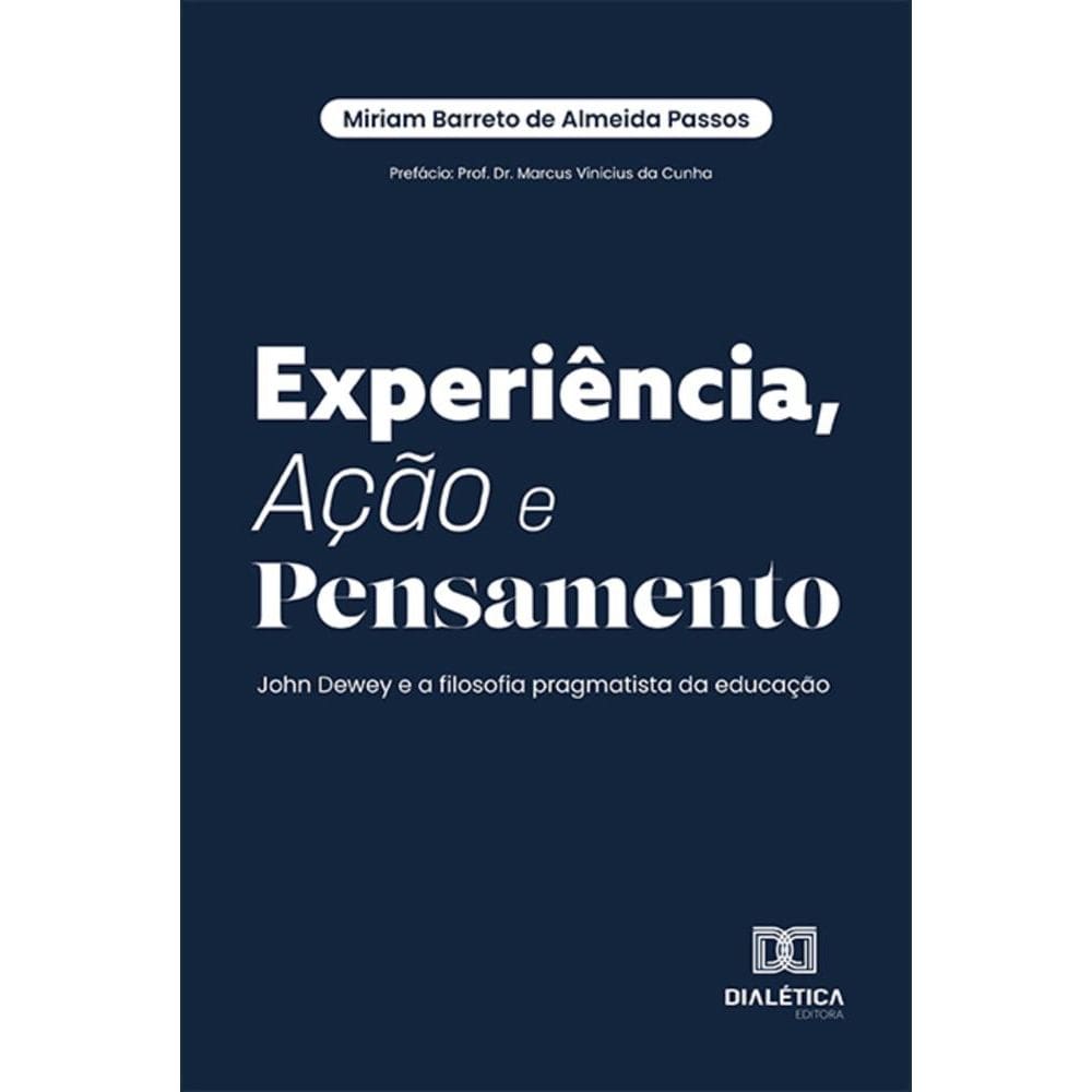 Experiência, Ação e Pensamento