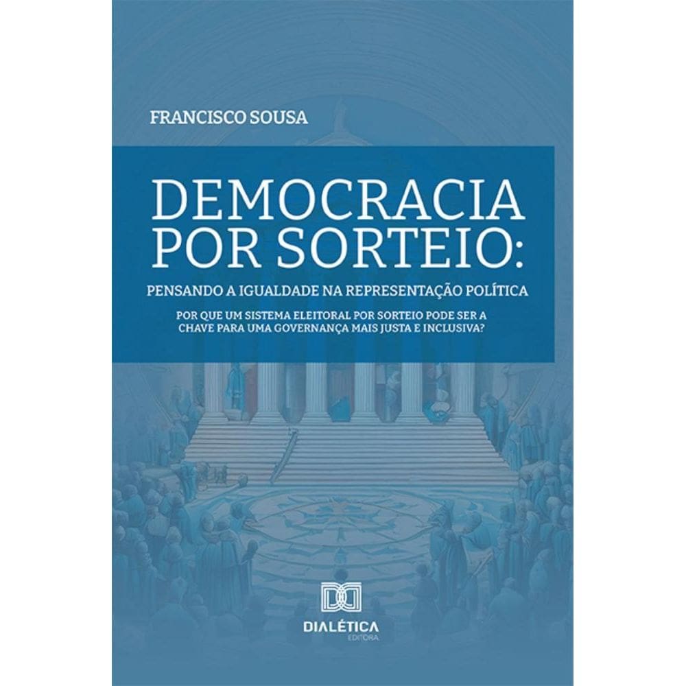Democracia por Sorteio: Pensando a Igualdade na Representação Política