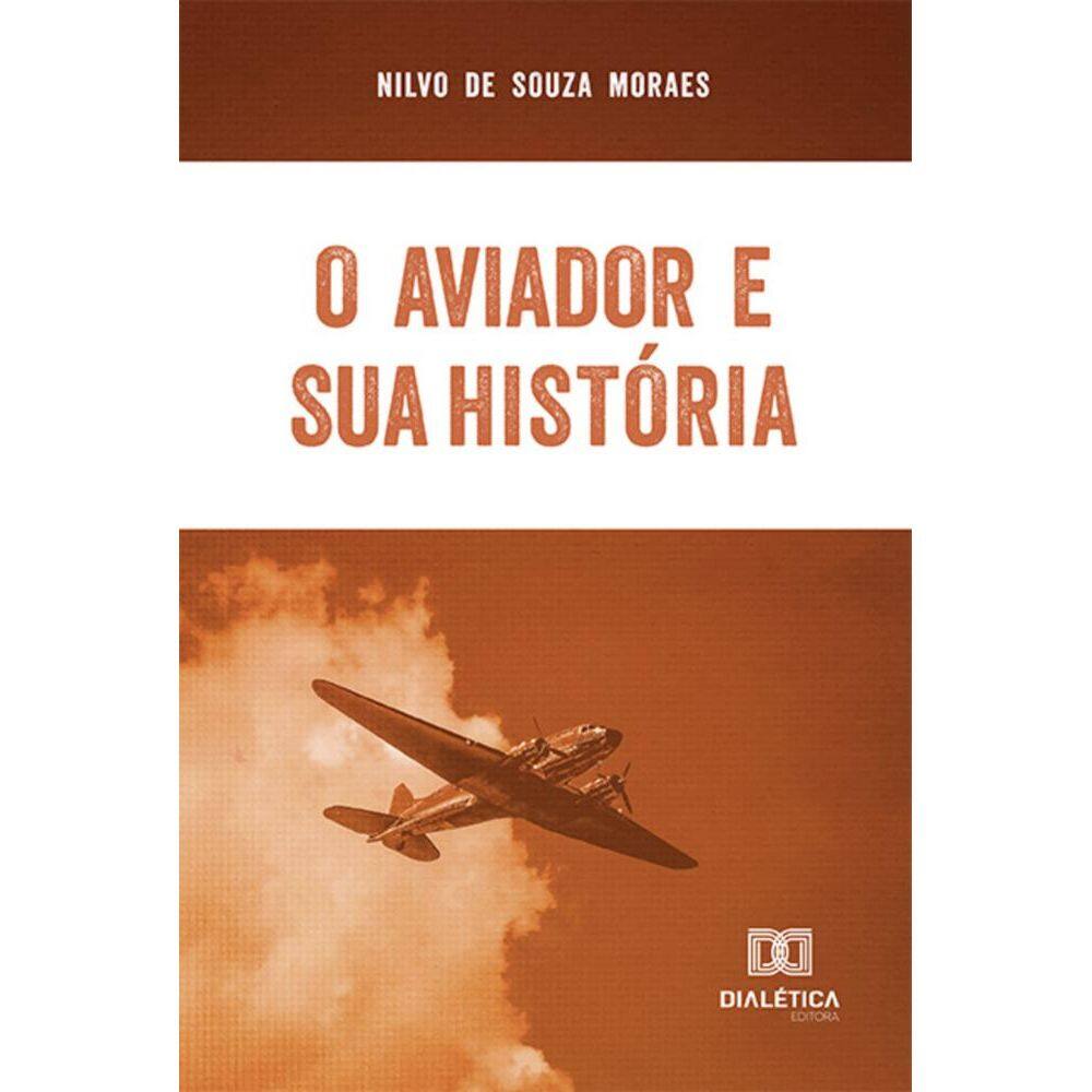 O Aviador e sua História