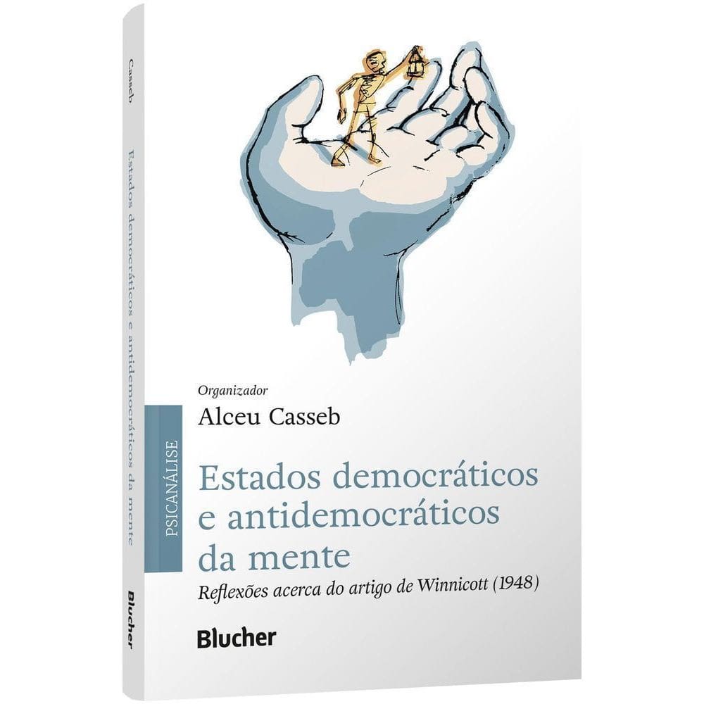 Estados Democráticos E Antidemocráticos Da Mente - Reflexões Acerca Do Artigo De Winnicott (1948)