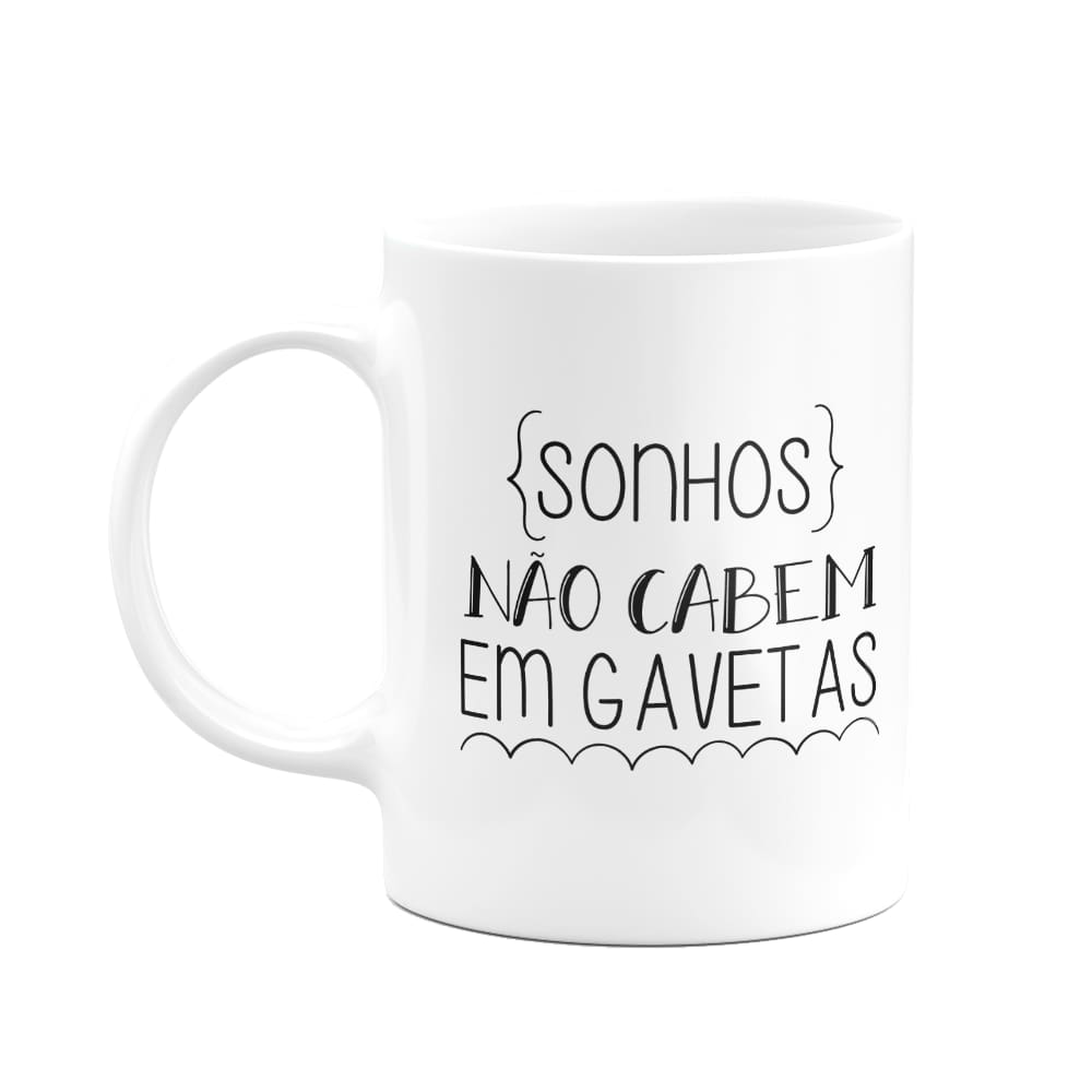 Caneca Motivação - Sonhos não cabem em gavetas