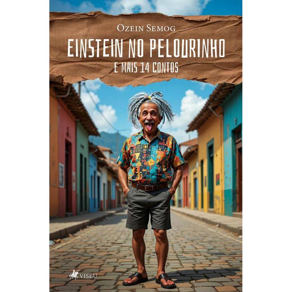 Einstein no Pelourinho: e mais 14 Contos