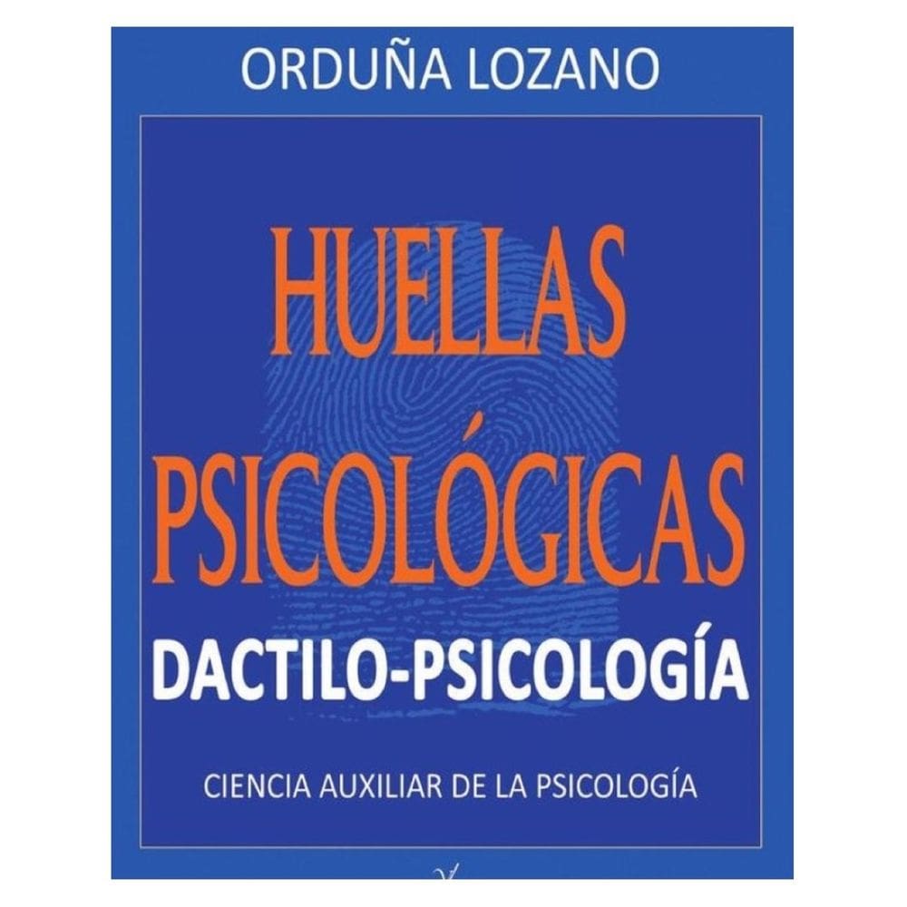 Huellas psicológicas. Dactilo-psicología - Espanhol