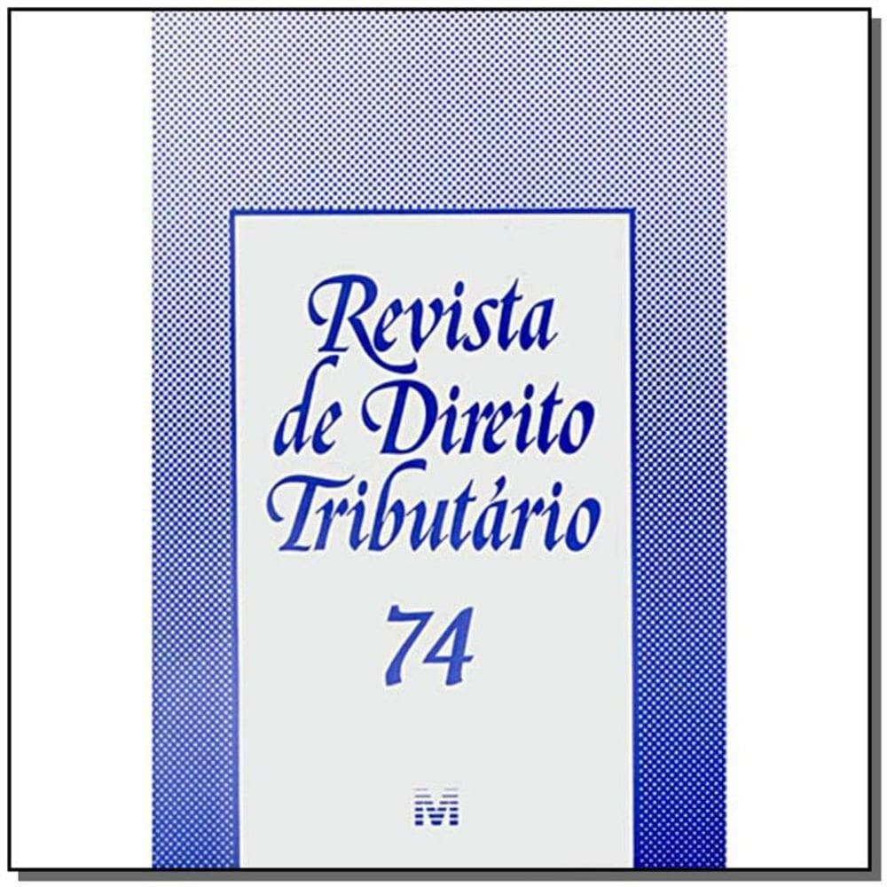 Revista De Direito Tributario Vol. 74