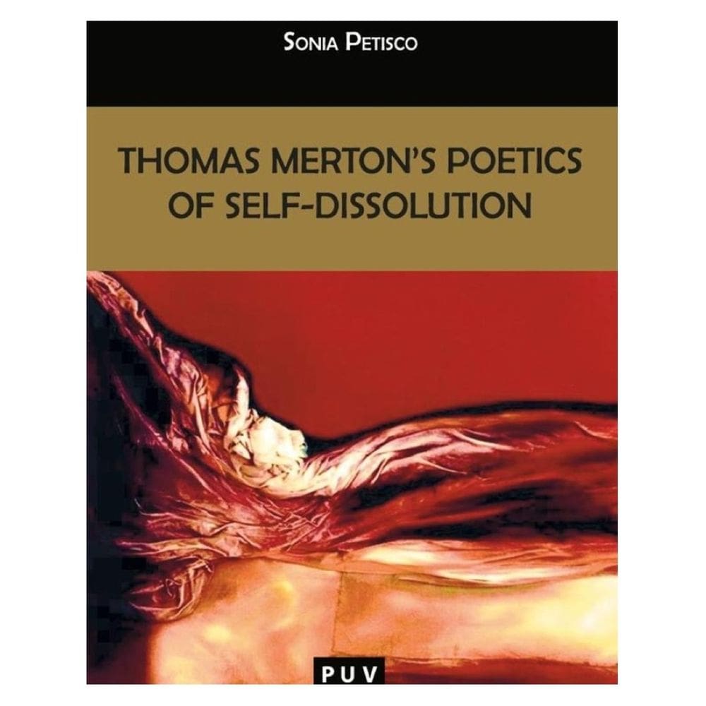 Thomas Merton``s Poetics of Self-Dissolution - Inglês