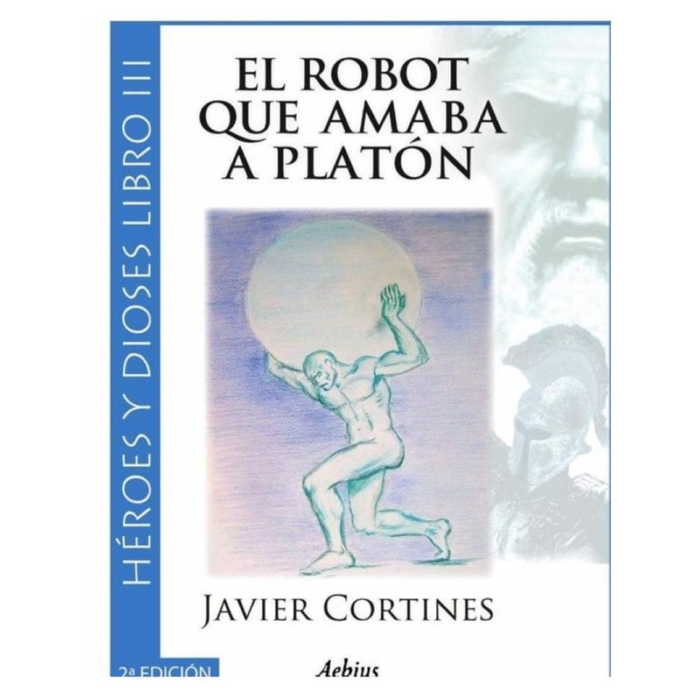 El robot que amaba a Platón 2ª Edición - (Héroes y dioses, Libro III) - Espanhol