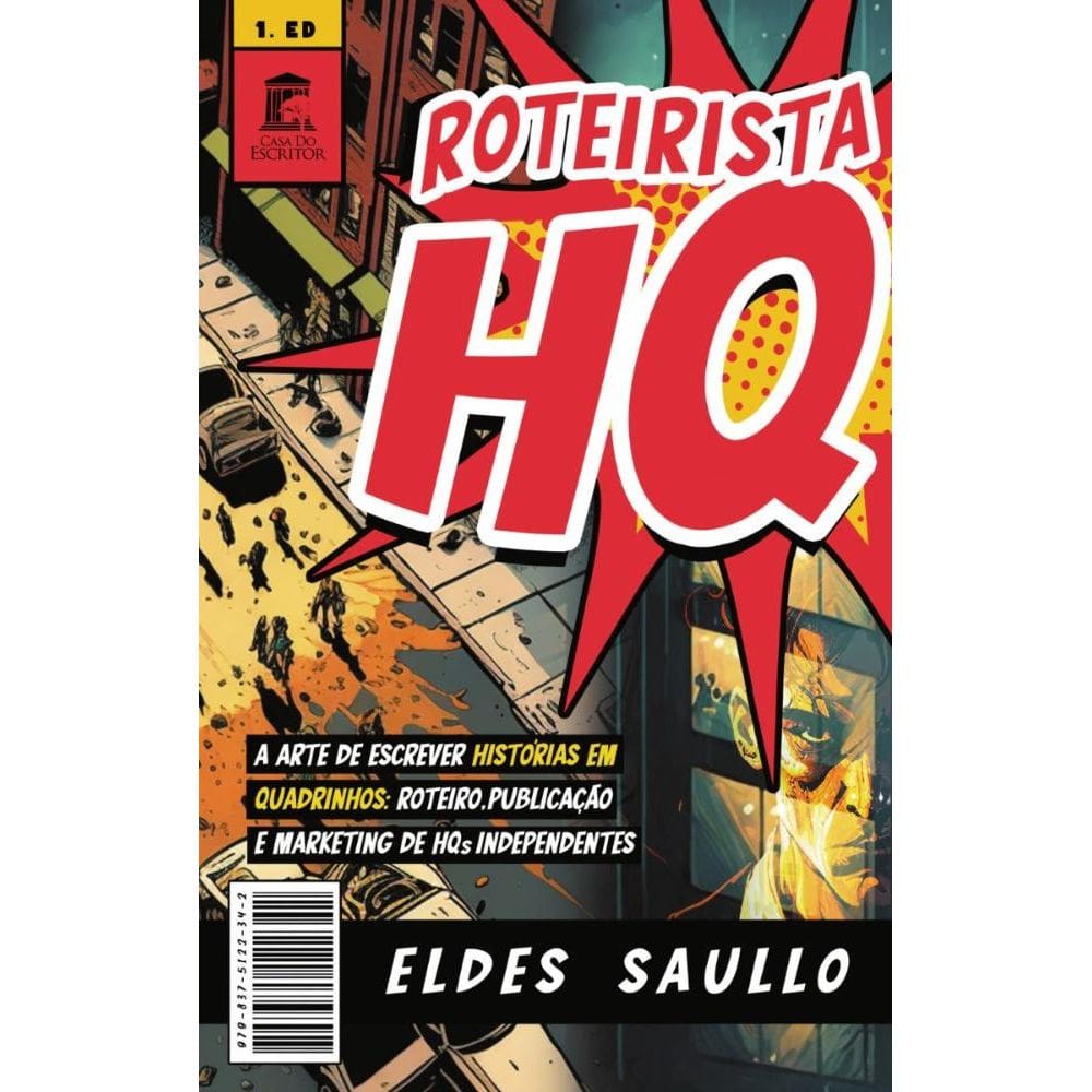 Roteirista HQ: A arte de escrever histórias em quadrinhos: roteiro, publicação e marketing de HQs independentes