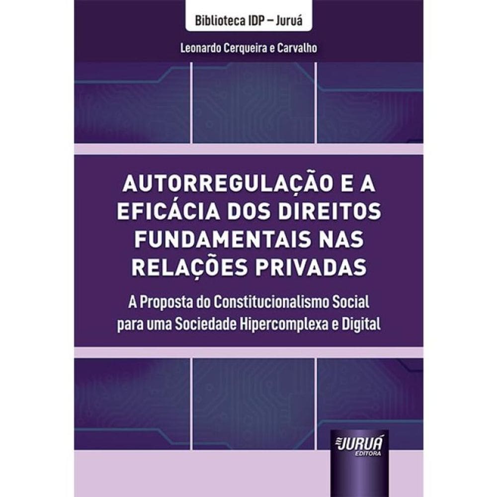 Autorregulação E A Eficácia Dos Direitos Fundamentais Nas Relações Privadas - 2025