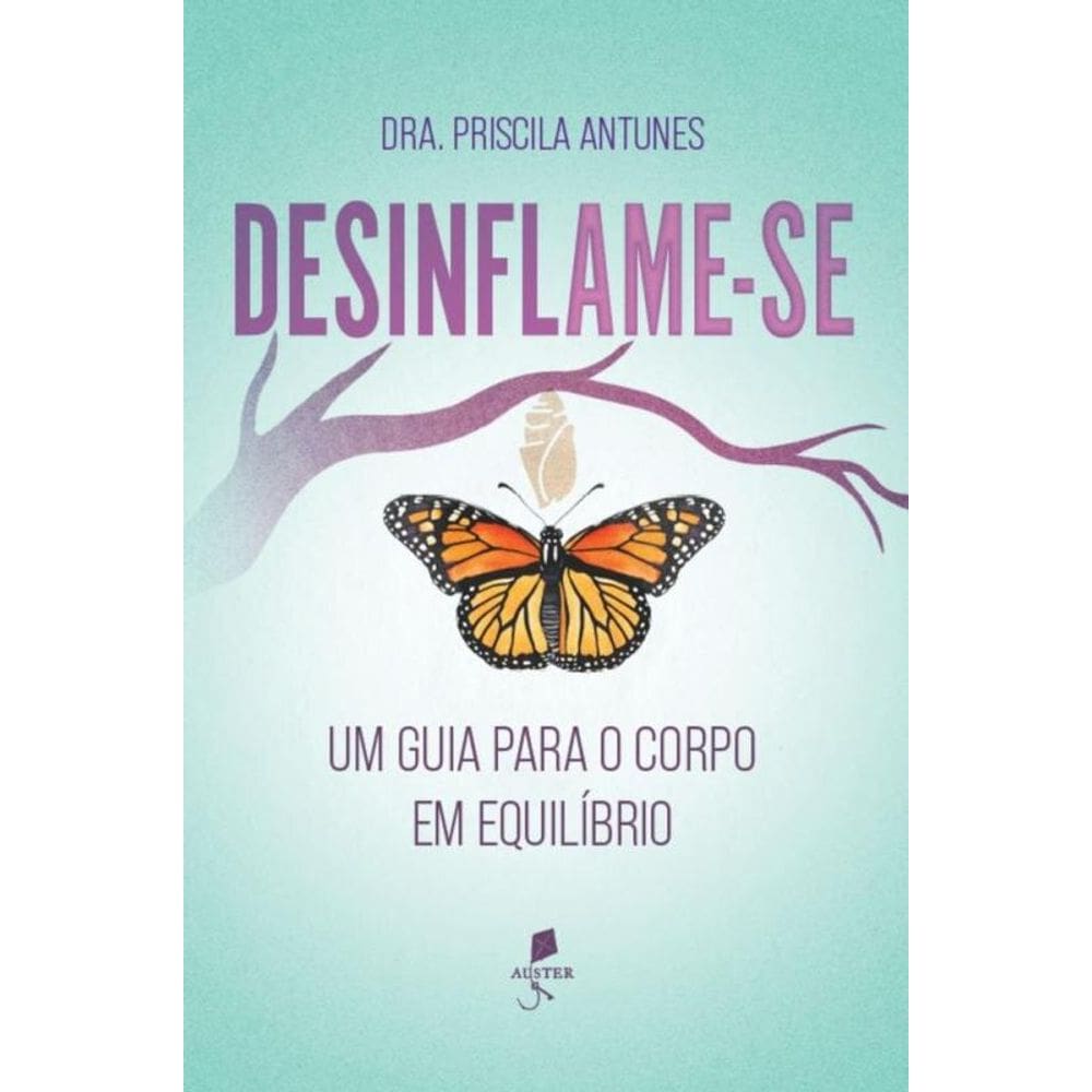 Desinflame Se - Um Guia Para O Corpo Em Equilibrio - Auster