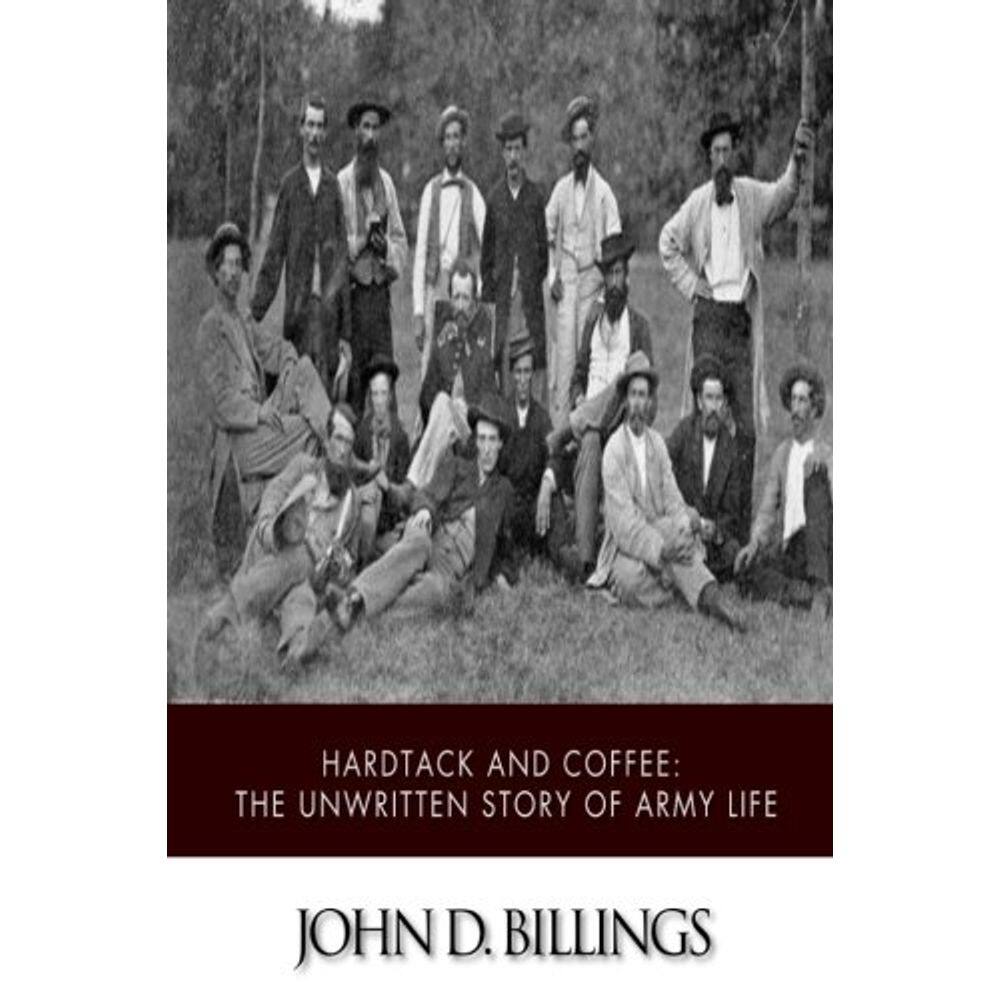 Livro Hardtack and Coffee: A história não escrita da vida militar