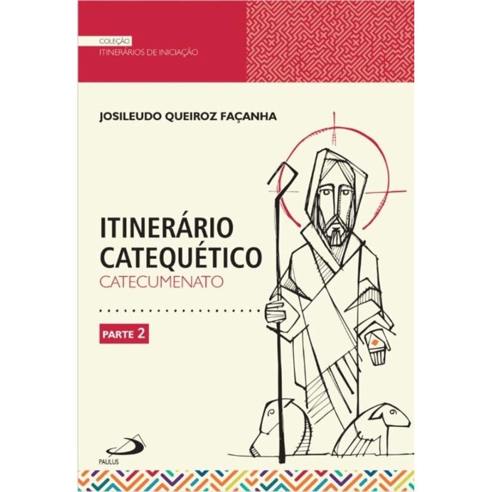 Itinerário Catequético - Catecumenato - Parte 2