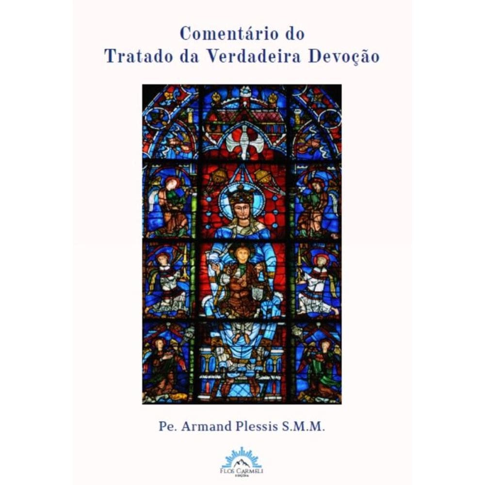 Comentário do tratado da verdadeira devoção (pe. armand plessis)