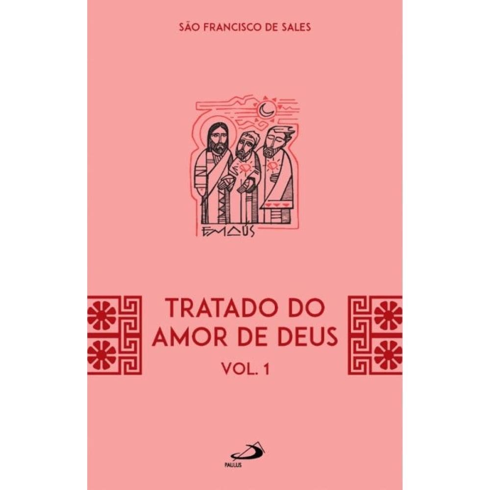 Tratado do Amor de Deus - Vol 21/1 -2ª Edição