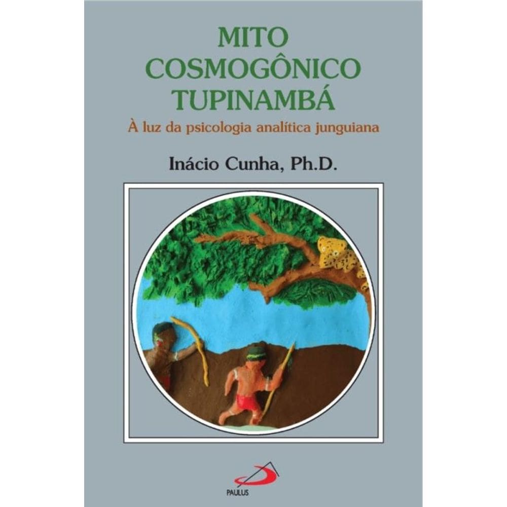 Mito Cosmogônico Tupinambá - À Luz da Psicologia Analítica Junguiana