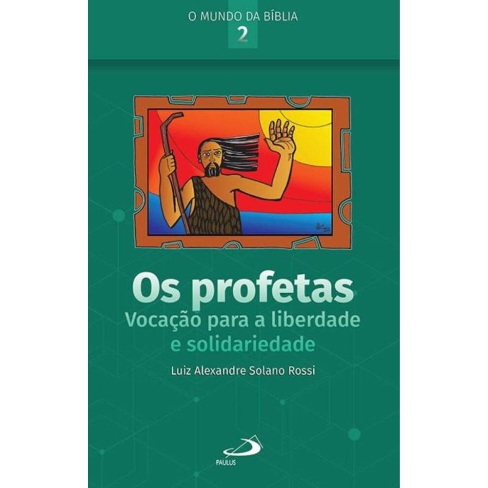 Os Profetas: Vocação Para a Liberdade e Solidariedade | Extra