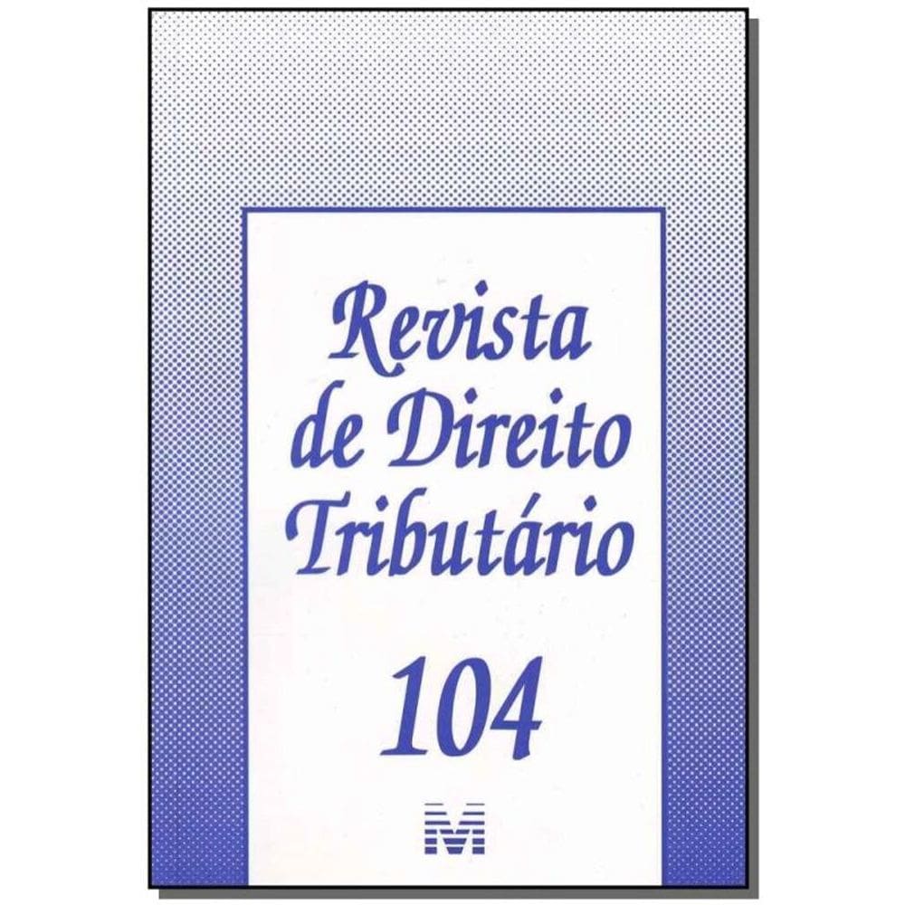 Revista De Direito Tributario Vol.104