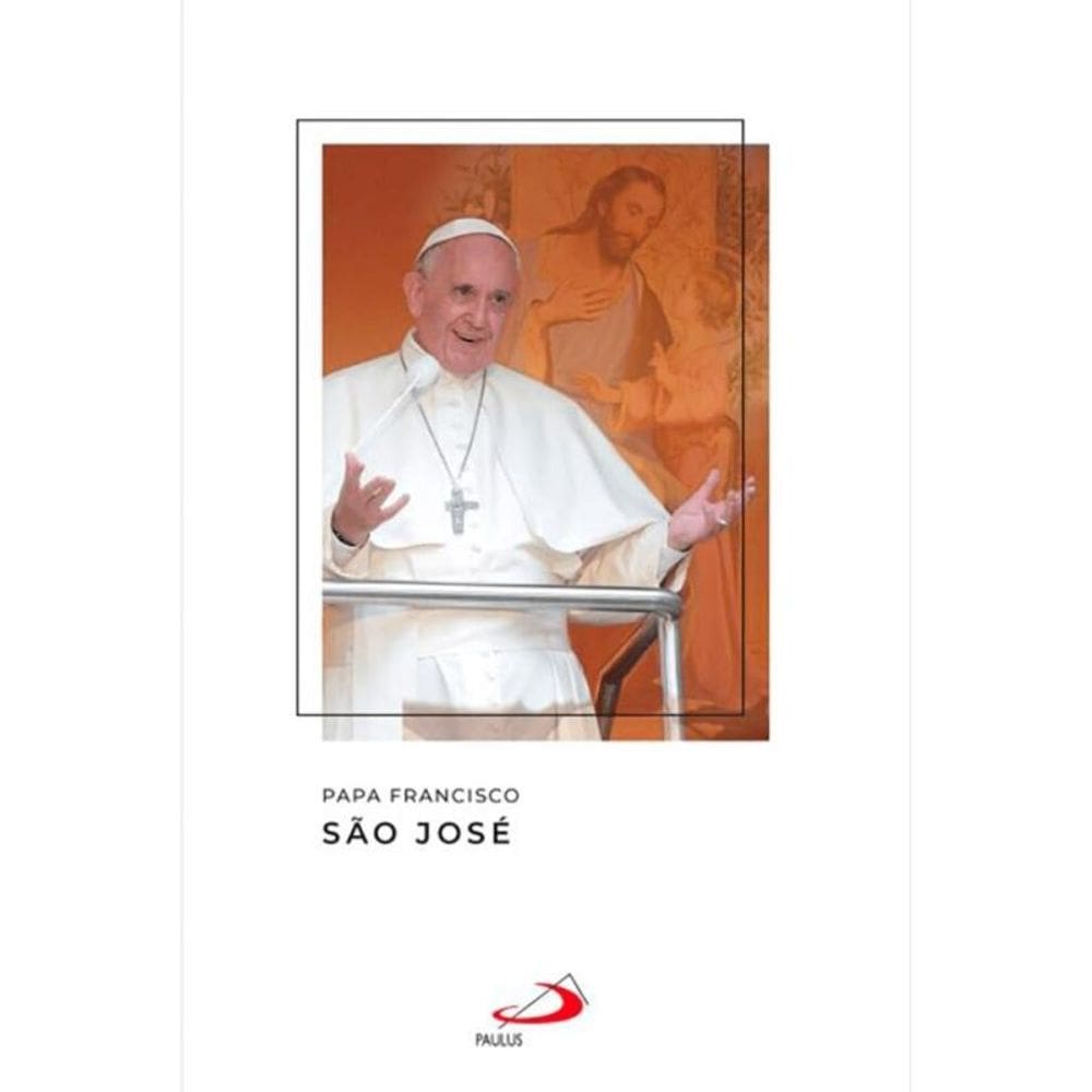 Papa Francisco - São José