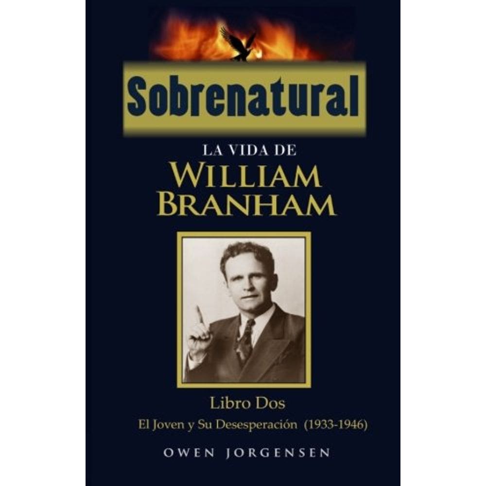 Livro Sobrenatural La Vida De William Branham Libro Dos