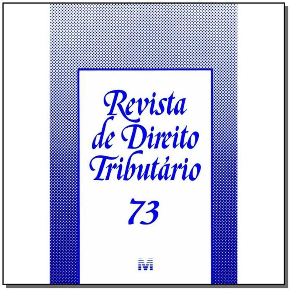 Revista De Direito Tributario Vol. 73