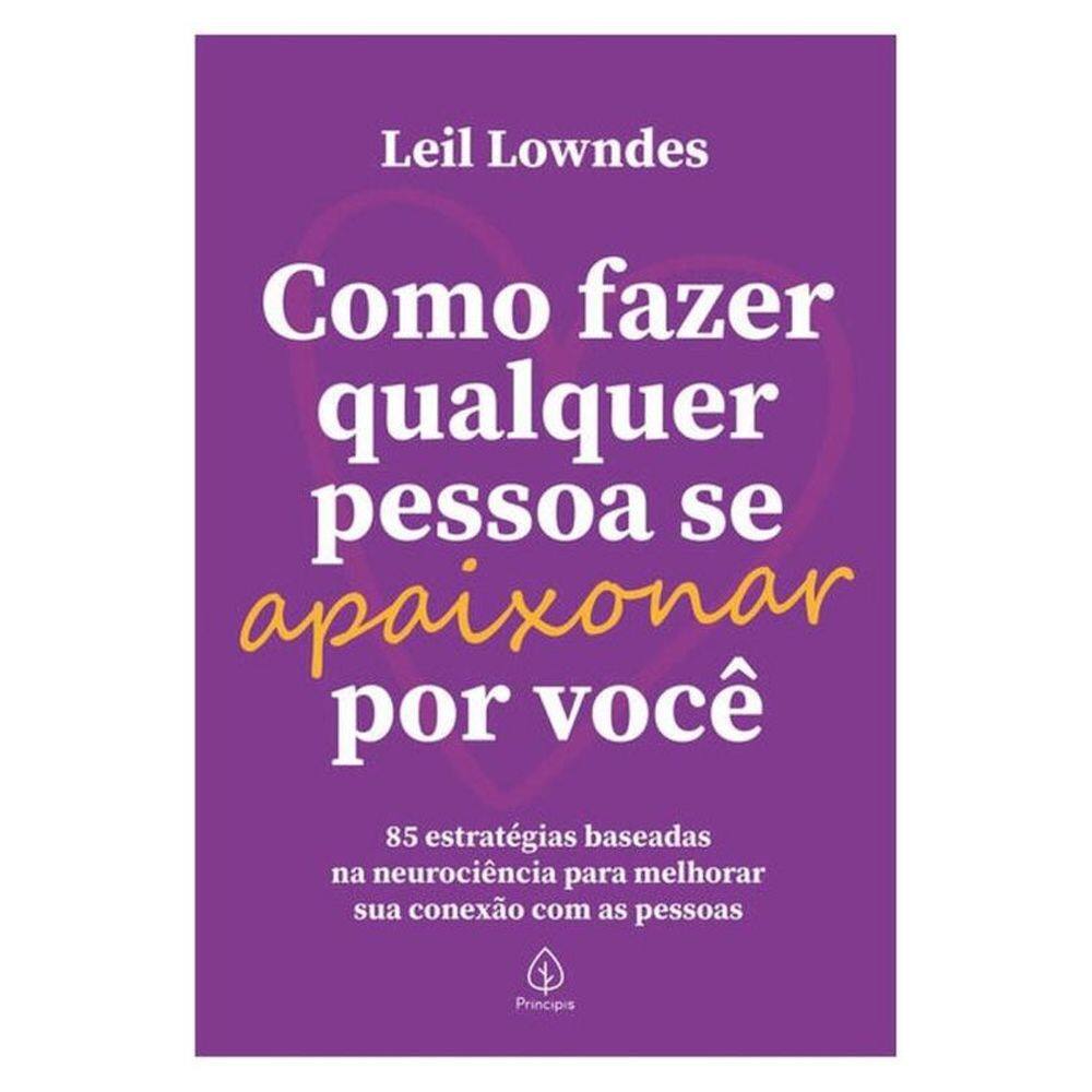 Como Fazer Qualquer Pessoa Se Apaixonar Por Você