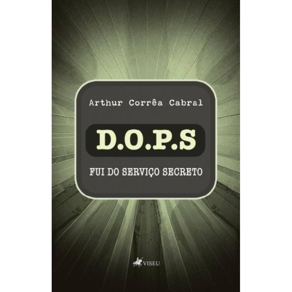 Dops: Fui do serviço secreto