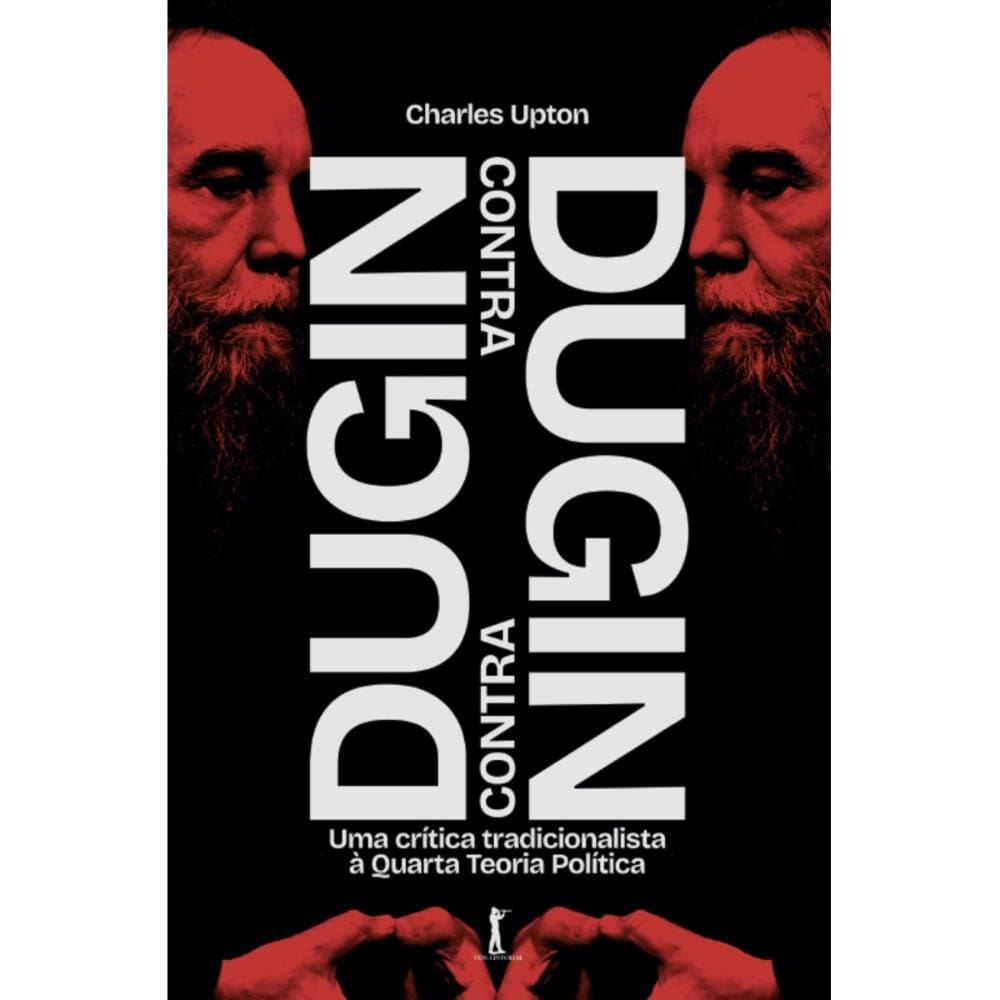 Dugin contra Dugin: Uma crítica tradicionalista à Quarta Teo