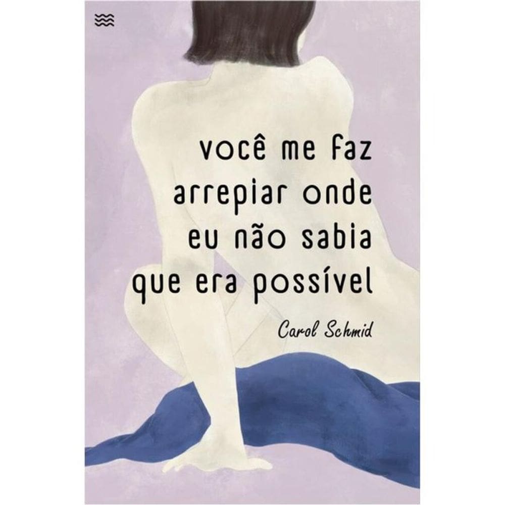 Você Me Faz Arrepiar Onde Eu Não Sabia Que Era Possível
