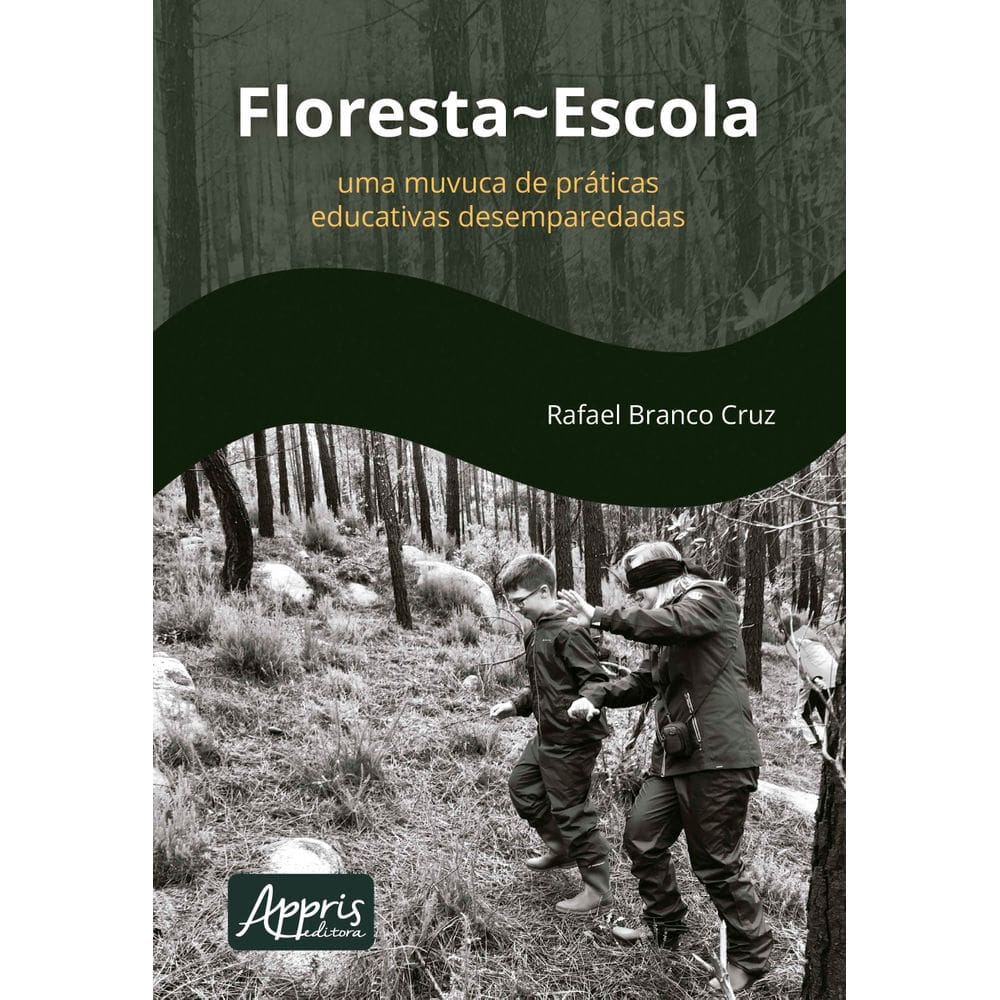 Floresta~Escola: Uma Muvuca de Práticas Educativas Desemparedadas