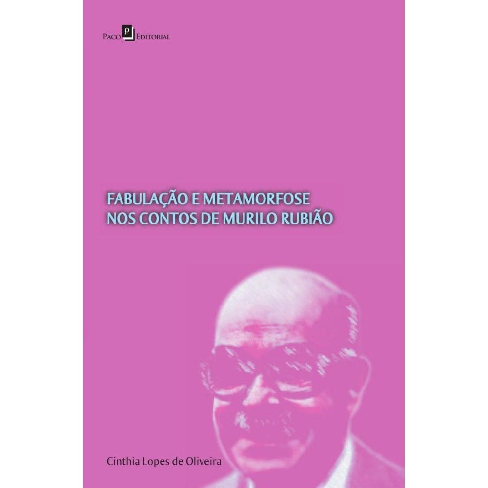 Fabulação e Metamorfose nos Contos de Murilo Rubião