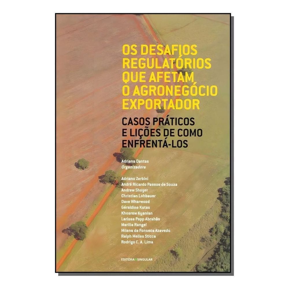 Desafios Regulatórios Que Afetam o Agronegócio Exeportador, Os