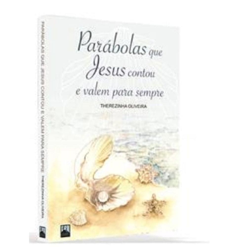 Parábolas Que Jesus Contou E Valem Para Sempre