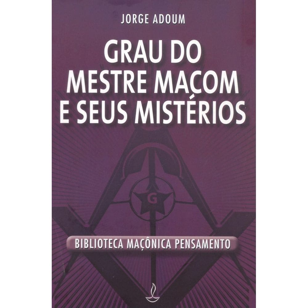 Grau Do Mestre Macom e Seus Mistérios