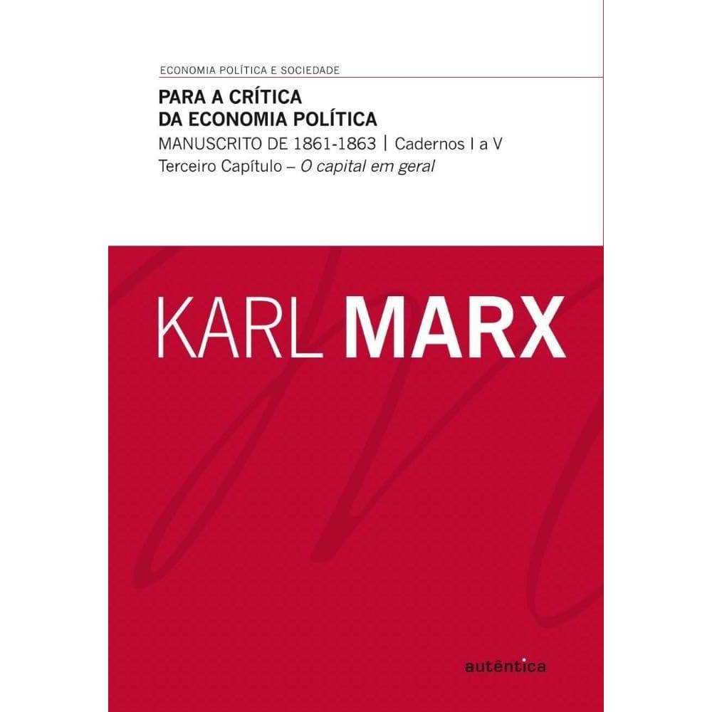 Para a crítica da economia política - Manuscrito de 1861-1863 (cadernos I a V) Terceiro Capítulo - O capital em geral