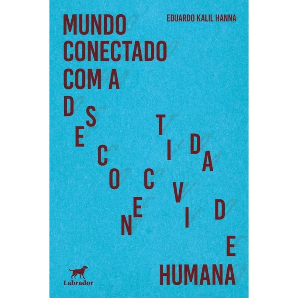 Mundo Conectado Com A Desconectividade Humana