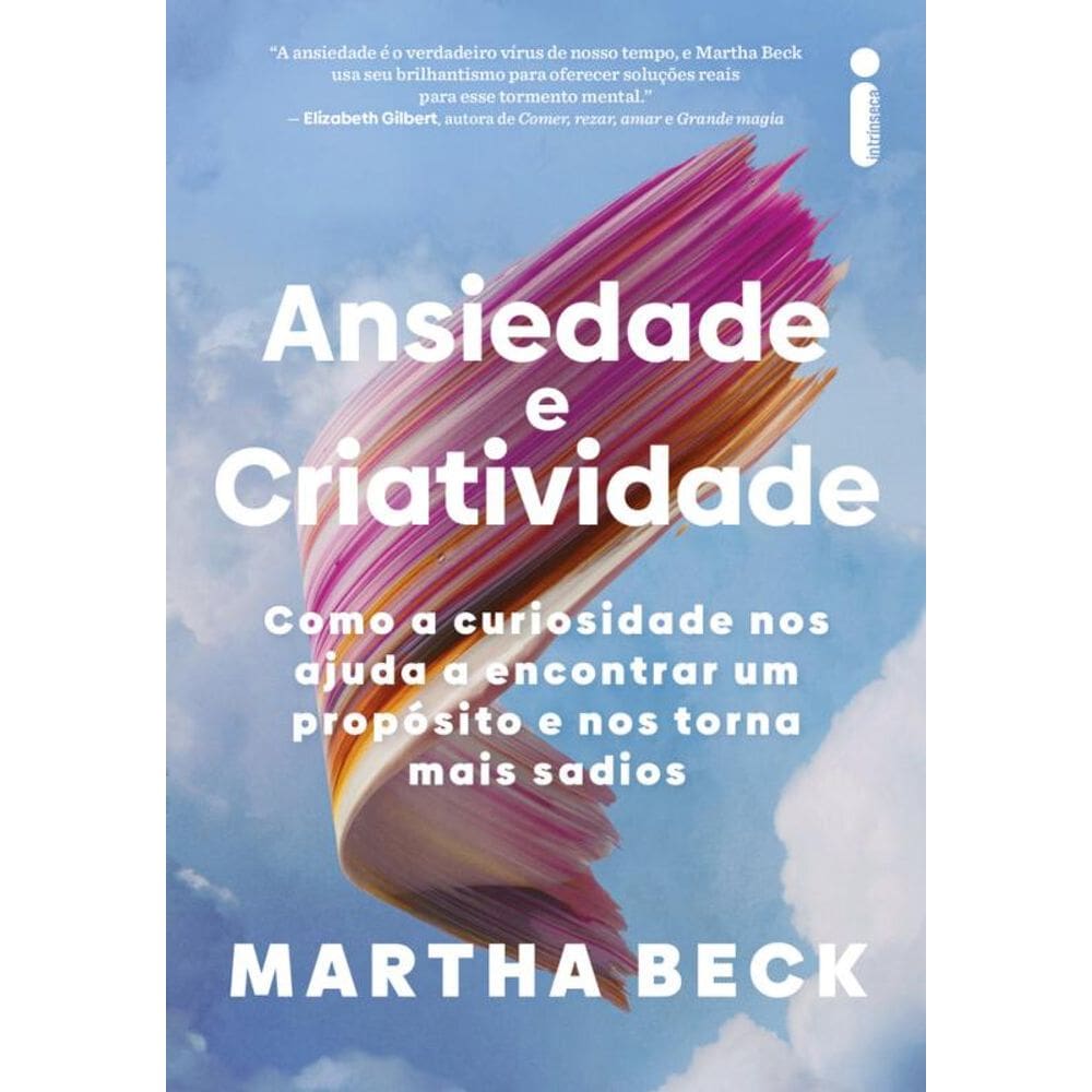 Ansiedade e criatividade: Como a curiosidade nos ajuda a encontrar um propósito e nos torna mais sadios