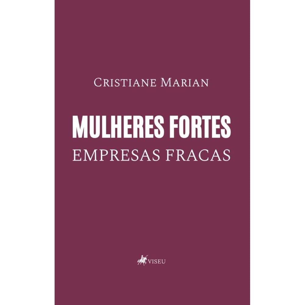 Mulheres fortes, empresas fracas