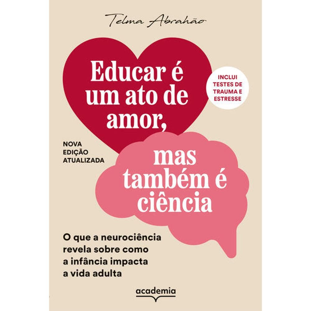 Educar e Um Ato de Amor, Mas Tambem e Ciencia