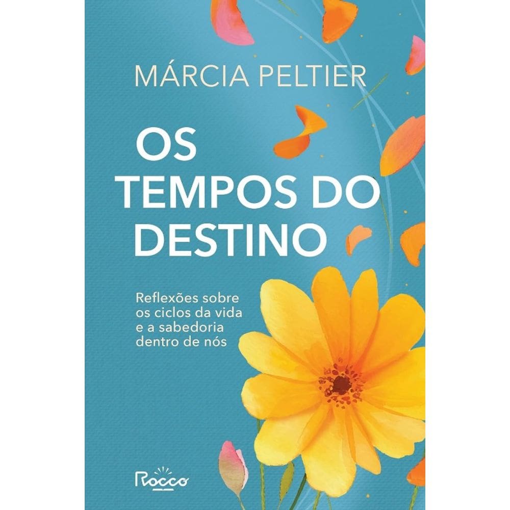 Tempos do Destino,os: Reflexoes sobre os Ciclos da Vida e a Sabedoria Dentr