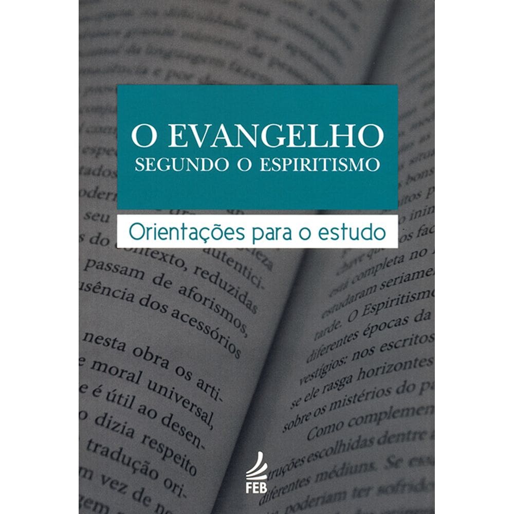 O Evangelho Segundo o Espiritismo: Orientações Para o Estudo