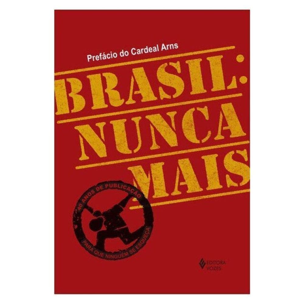 Brasil: Nunca Mais - Ed. Comemorativa 40 Anos
