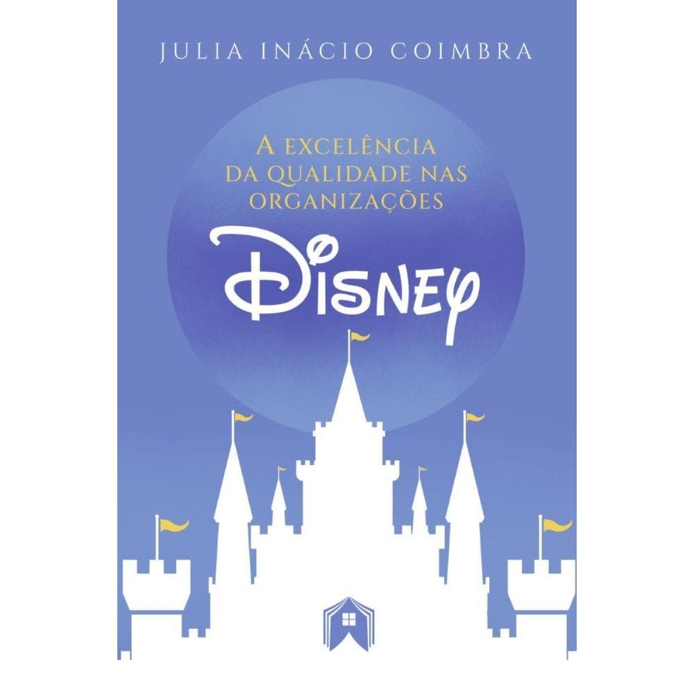 A excelência da qualidade nas organizações Disney