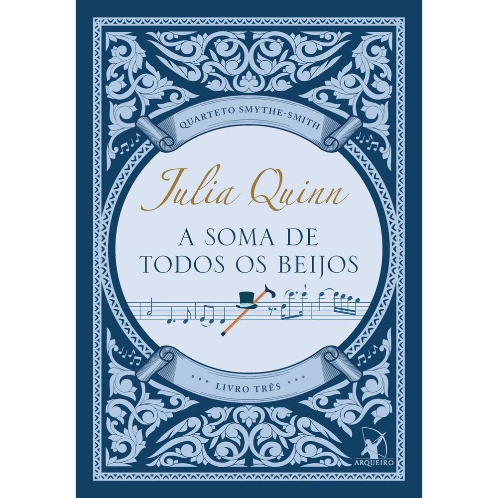 A Soma De Todos Os Beijos (Quarteto Smythe-Smith - Livro 3)