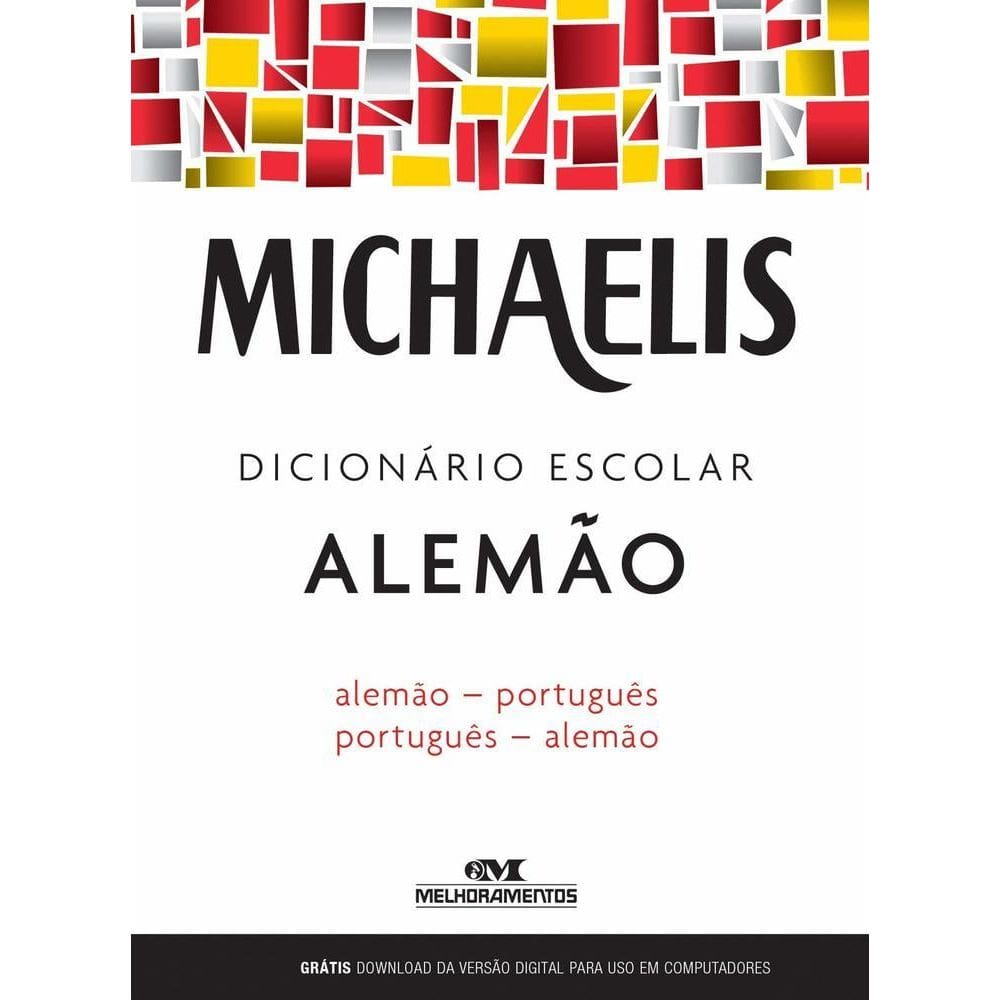 Michaelis Dicionário Escolar Alemão - Alemão/Português - Português/Alemão - Livro Com Download App - 3ª Edição