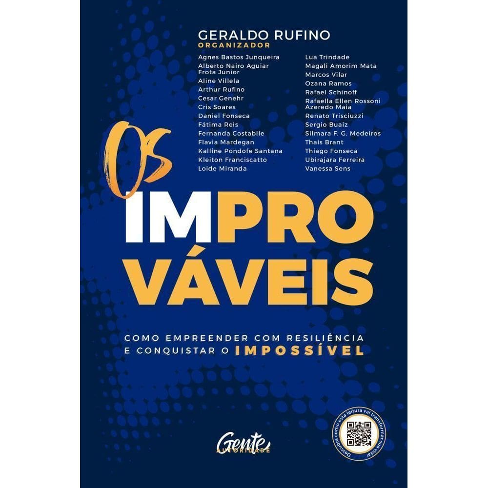 Os Improváveis - Como Empreender Com Resiliência E Conquistar O Impossível
