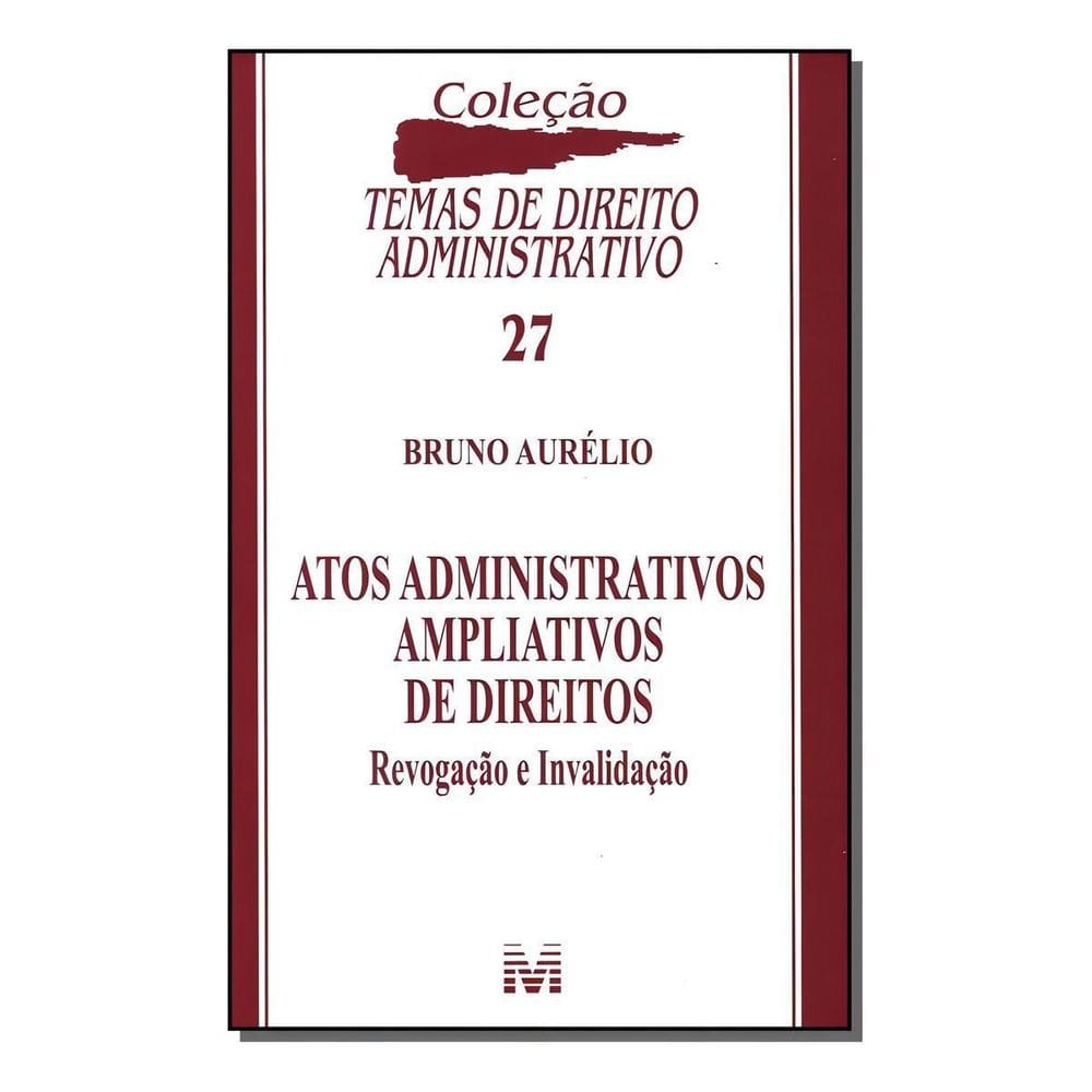 Atos Administrativos Ampliativos De Direitos - 1 Ed./2010