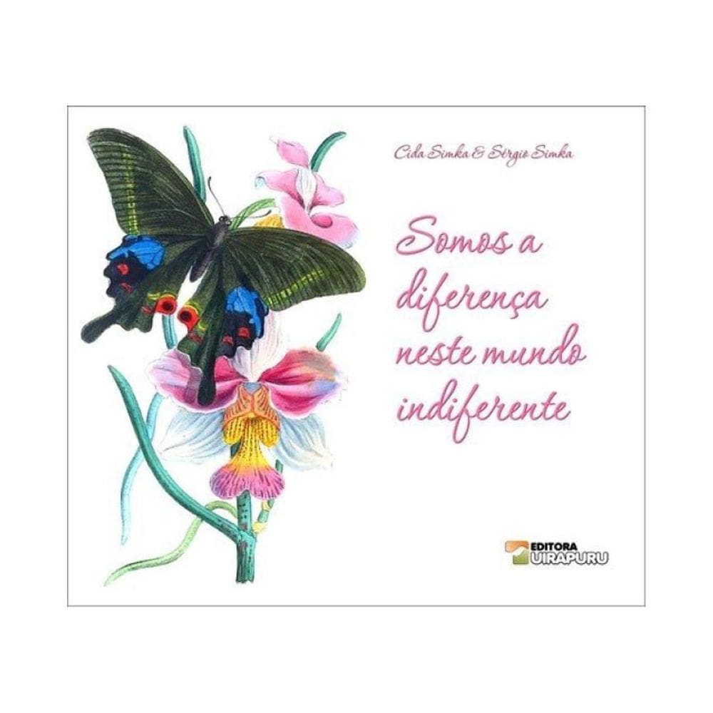 Somos A Diferença Neste Mundo Indiferente
