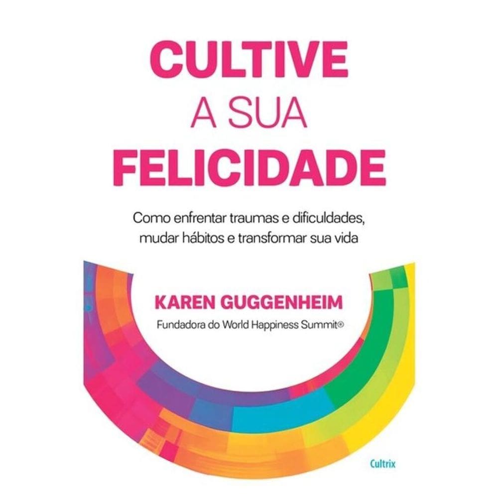 Cultive A Sua Felicidade